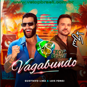 VS - VAGABUNDO - Gusttavo Lima ft Luis Fonsi