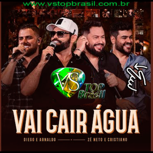 VS - VAI CAIR AGUA - Diego e Arnaldo ft Ze Neto e Cristiano